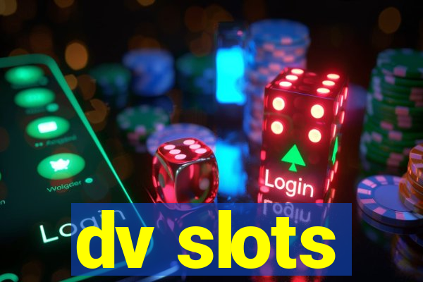 dv slots